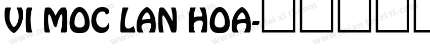 VI Moc Lan Hoa字体转换